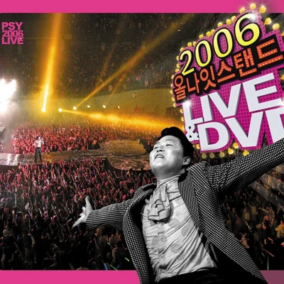 PSY 2006 All Night Stand Live & DVD