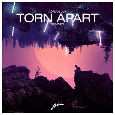 Adrian Lux Torn Apart (Remixes)