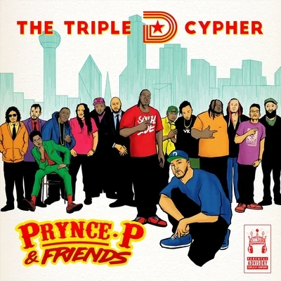 Prynce P/IQ Muzic/Alsace Carcione/Big Tuck/Headkrack/Rakim Al-Jabbaar The Triple D Cypher (feat. Big Tuck, Mr. Pookie, Headkrack, Rakim Al-Jabbaar, Keynote, Alsace Carcione, Eclipse Darkness, Teleoso, Microphone Lewis, M