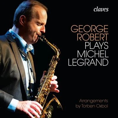 Claves/George Robert George Robert plays Michel Legrand