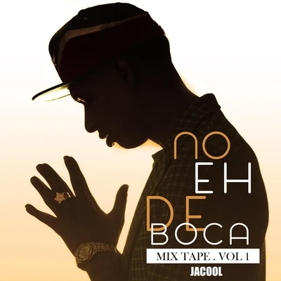 Jacool Mixtape: No Eh de Boca, Vol. 1