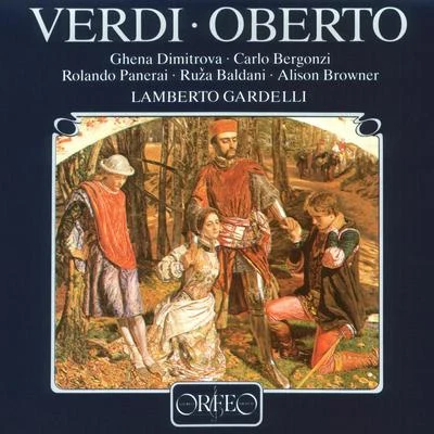 Lamberto Gardelli VERDI, G.: Oberto, conte di San Bonifacio [Opera] (Baldani, Bergonzi, Panerai, Dimitrova, Browner, Munich Radio Orchestra, Gardelli)