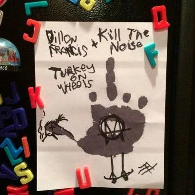 Kill The Noise Turkey On Wheels