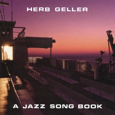 Herb Geller A Jazz Song Book