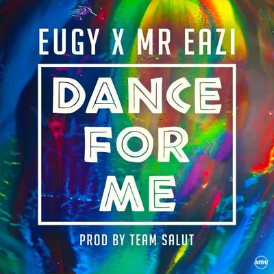 Eugy Dance For Me