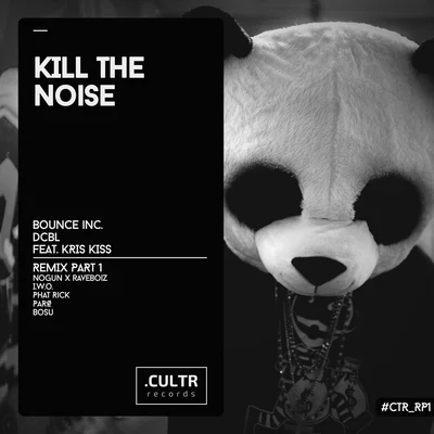 Kris Kiss/DCBL/x DCBL/Bounce Inc. Kill The Noise