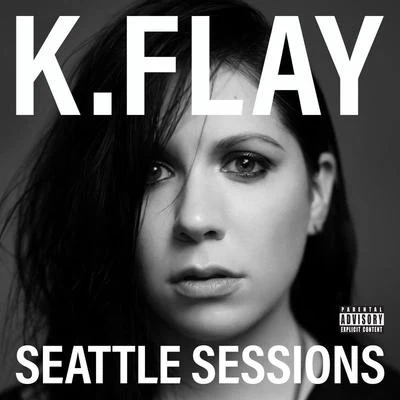 K.Flay Seattle Sessions