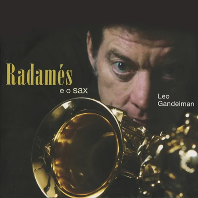 Leo Gandelman Radamés e o Sax