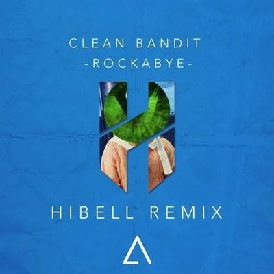 Hibell Rockabye (Hibell Remix)