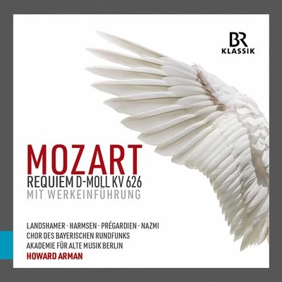 Christina Landshamer/Deutsche Kammerphilharmonie Bremen/Chor des Bayerischen Rundfunks/Katja Schild/Howard Arman/Christian Baumann Mozart: Requiem in D Minor, K. 626 mit Werkeinführung (Live)