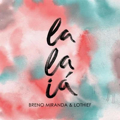 LOthief/Breno Miranda Lalaiá