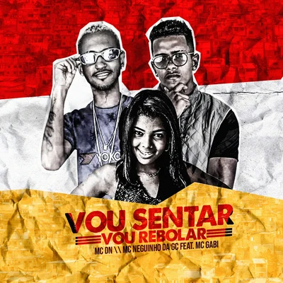 MC DN/Mc Neguinho Da GC Vou Sentar Vou Rebolar (feat. Mc Gabi)