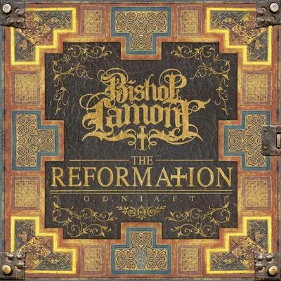 Bishop Lamont The Reformation: G.D.N.I.A.F.T