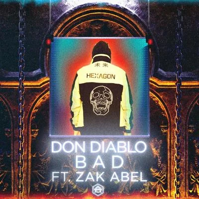 Don Diablo/Zak Abel Bad