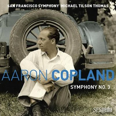 San Francisco Symphony/Michael Tilson Thomas Copland: Symphony No. 3