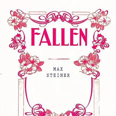 Max Steiner Fallen