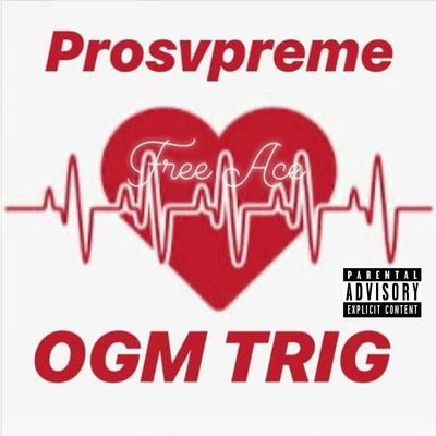 OGM Free Ace (feat. Prosvpreme & OGM Trig)