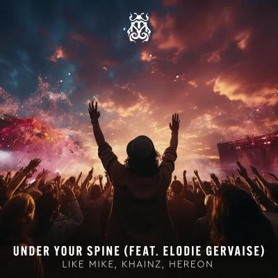 Like Mike/HEREON/Elodie Gervaise/Khainz Under Your Spine