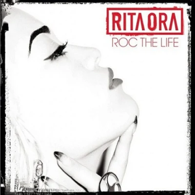 Rita Ora Roc the Life