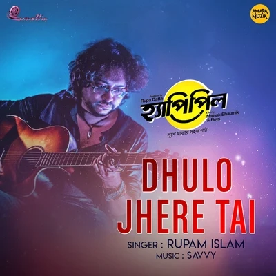 Rupam Islam Dhulo Jhere Tai (From Happy Pill)