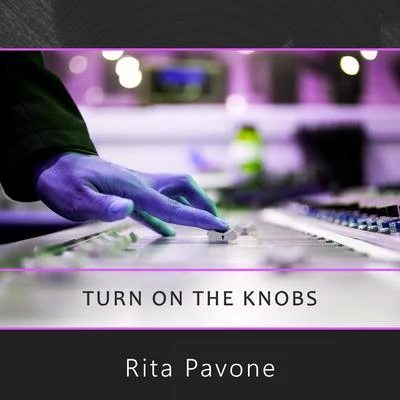 Rita Pavone Turn On The Knobs