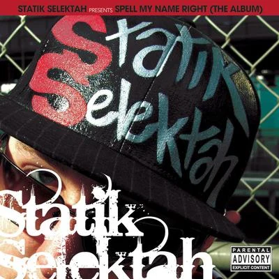 Statik Selektah Statik Selektah Presents: Spell My Name Right (The Instrumentals)