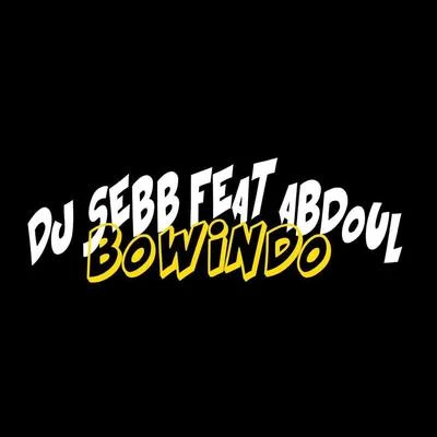 DJ Sebb/Abdoul Bowindo