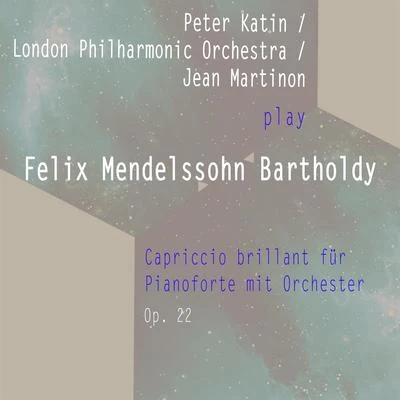 Peter Katin Peter KatinLondon Philharmonic OrchestraJean Martinon play: Felix Mendelssohn Bartholdy: Capriccio brillant für Pianoforte mit Orchester F-Sharp