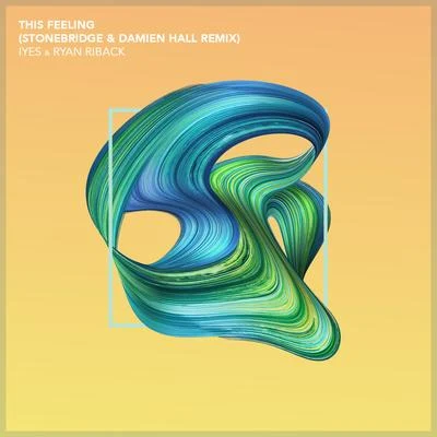 Ryan Riback/IYES This Feeling (StoneBridge Damien Hall Remix)