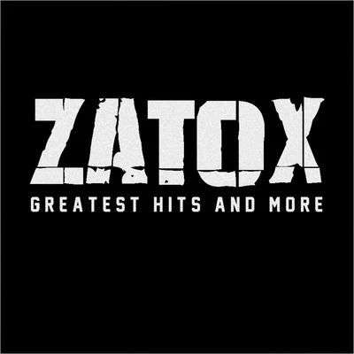 Zatox Greatest Hits and More