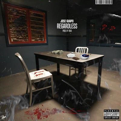 Jose Guapo/TRIXX Regardless (feat. Jose Guapo)