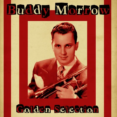 Buddy Morrow Golden Selection (Remastered)