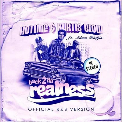 Kurtis Blow/Hotline Back2darealness (Official R&B Version) [feat. Adam Hadjis]