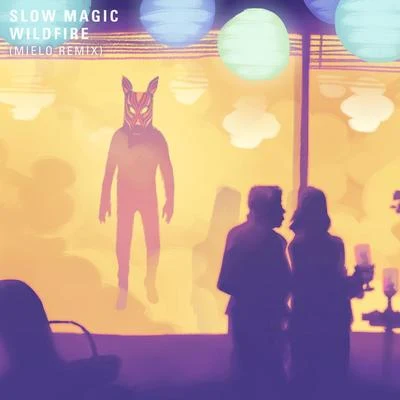 Slow Magic Wildfire (Mielo Remix)