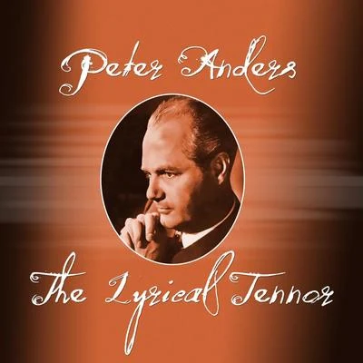 Peter Allen/Peter Anders The Lyrical Tennor