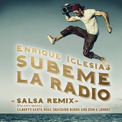 Gilberto Santa Rosa/Descemer Bueno/Enrique Iglesias/Zion & Lennox SUBEME LA RADIO (Salsa Version)