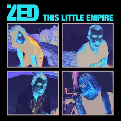 Zed This Little Empire