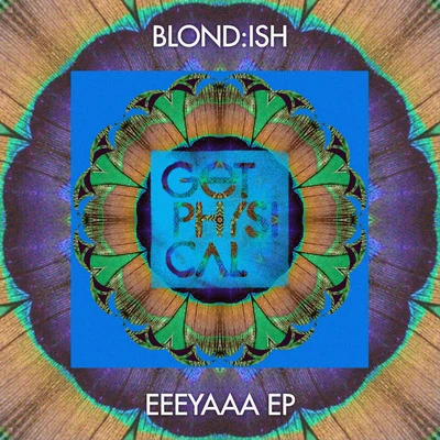 BLOND:ISH EEEYAAA EP