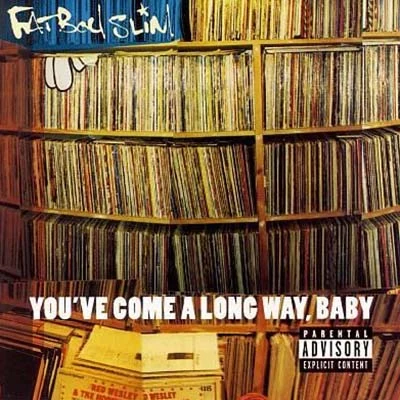 Fatboy Slim You've Come a Long Way, Baby