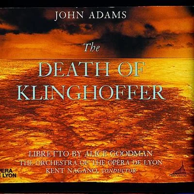 Kent Nagano/Orchestre De L&#x27;Opéra De Lyon John Adams:The Death Of Klinghoffer (LP Version)