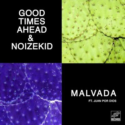 Good Times Ahead/Noizekid/Juan Por Dios Malvada (feat. Juan Por Dios)