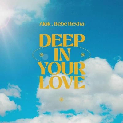 Alok/Bebe Rexha Deep In Your Love