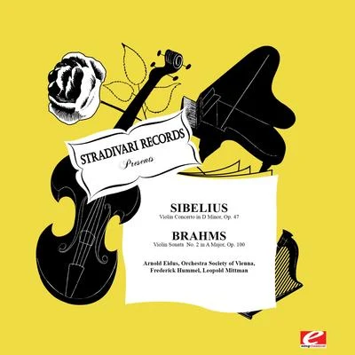 Jean Sibelius Sibelius: Violin Concerto in D Minor, Op. 47 - Brahms: Violin Sonata No. 2 in A Major, Op. 100 (Digitally Remastered)