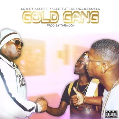 Derrias Alexander/Project Pat/OG The Youngin Gold Gang (feat. Project Pat & Derrias Alexander)