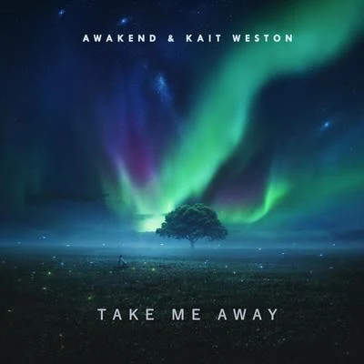 Awakend/Kait Weston Take Me Away