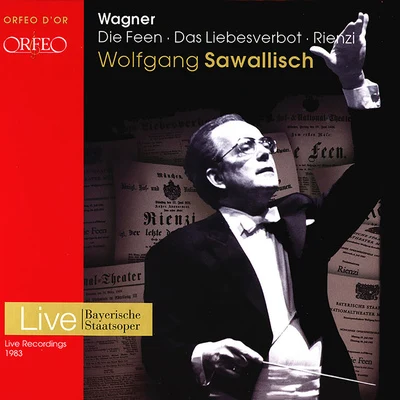 Wolfgang Sawallisch WAGNER, R.: Feen (Die)Das LiebesverbotRienzi [Operas] (Bavarian State Opera Chorus and Orchestra, Sawallisch)