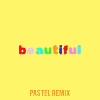 Bazzi Beautiful (Bazzi vs. Pastel Remix)