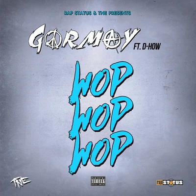 Gormay Wop Wop Wop (feat. D-How)