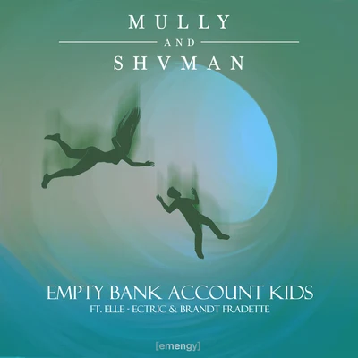 Mully Empty Bank Account Kids (feat. Elle-Ectric & Brandt Fradette)