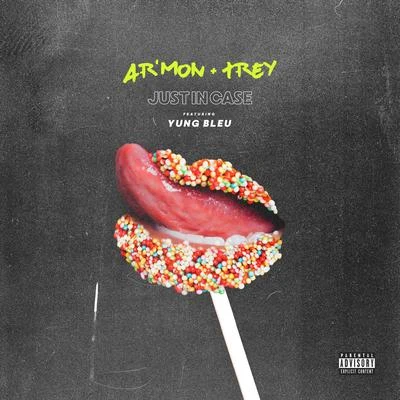 Yung Bleu/Ar&#x27;mon &amp; Trey Just in Case